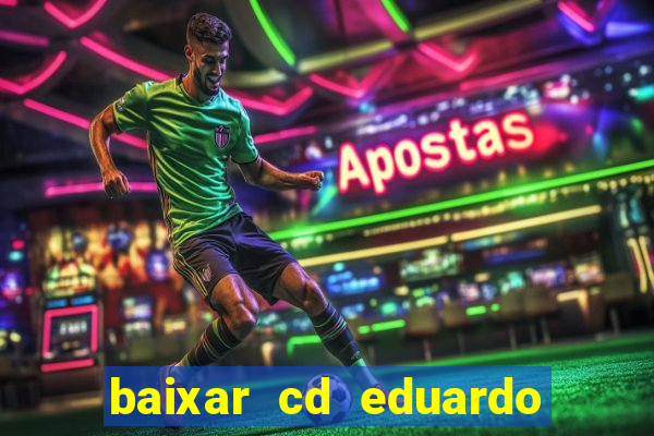 baixar cd eduardo costa 2023